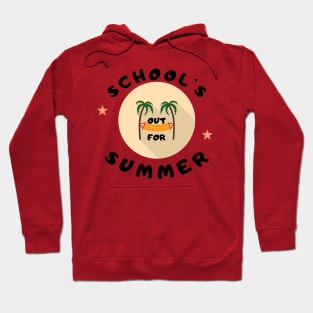 SCHOOL'S OUT FOR SUMMER Hoodie